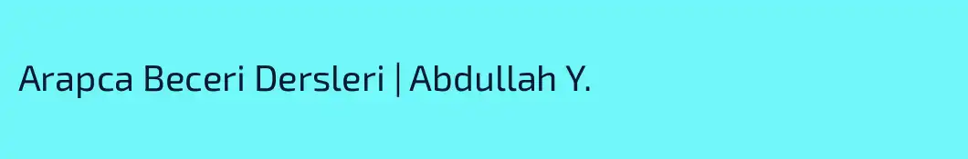 Arapca Beceri Dersleri | Abdullah Y.